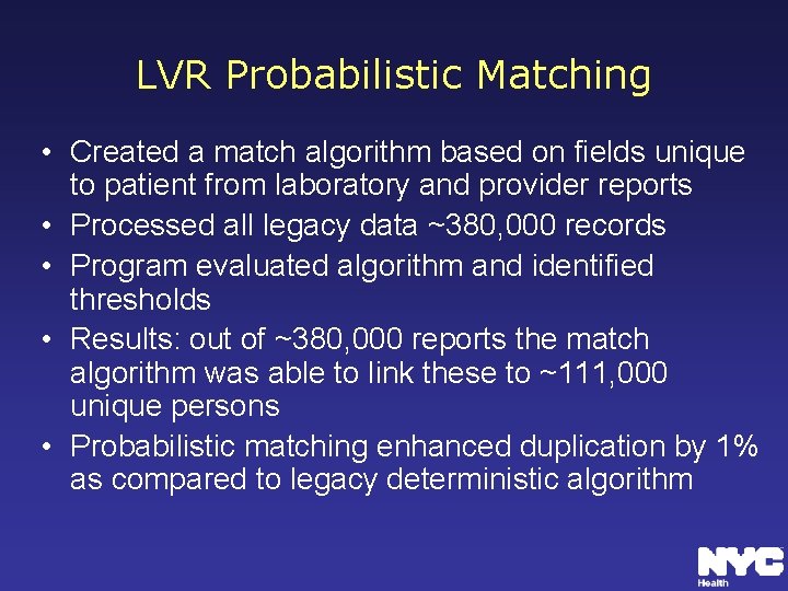 LVR Probabilistic Matching • Created a match algorithm based on fields unique to patient