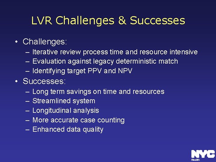 LVR Challenges & Successes • Challenges: – Iterative review process time and resource intensive