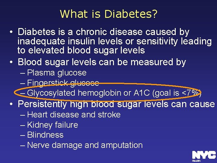 What is Diabetes? • Diabetes is a chronic disease caused by inadequate insulin levels