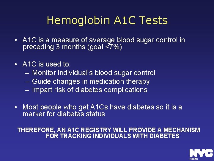 Hemoglobin A 1 C Tests • A 1 C is a measure of average