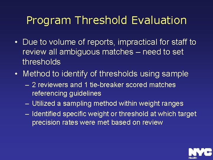 Program Threshold Evaluation • Due to volume of reports, impractical for staff to review