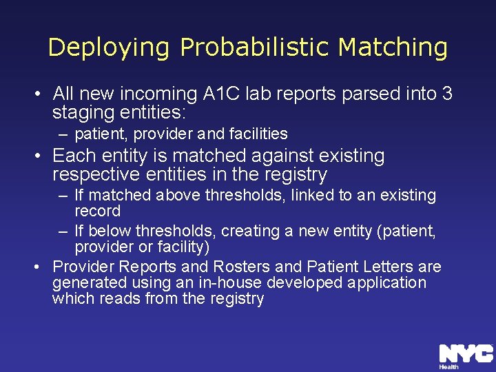 Deploying Probabilistic Matching • All new incoming A 1 C lab reports parsed into