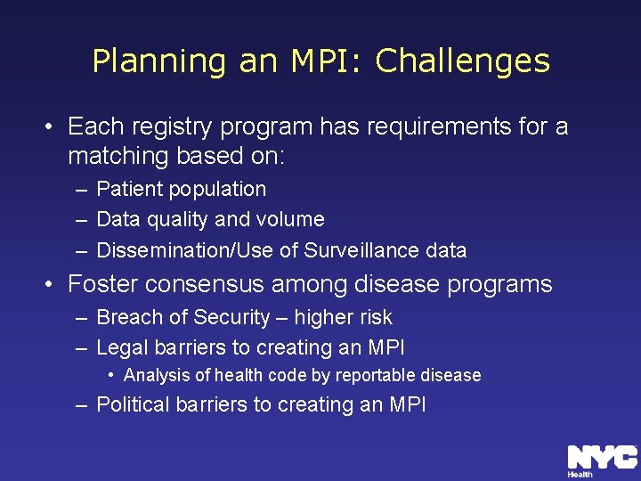 Planning an MPI: Challenges • Each registry program has requirements for a matching based