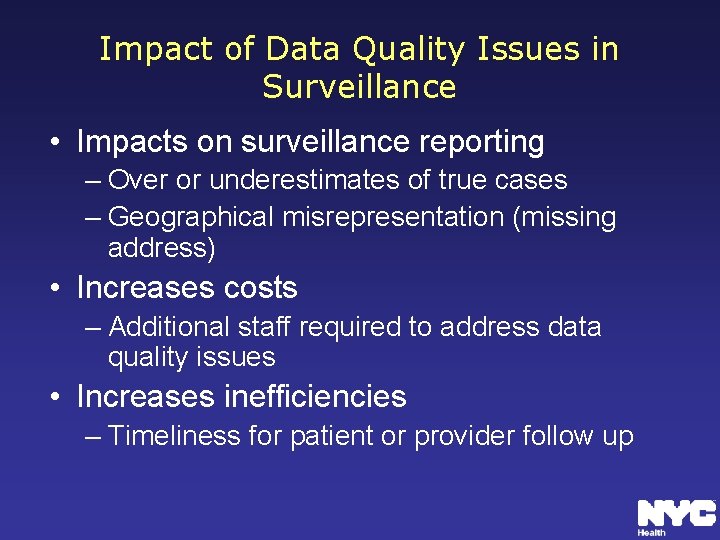Impact of Data Quality Issues in Surveillance • Impacts on surveillance reporting – Over