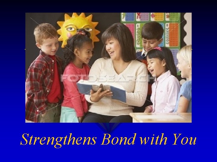 Strengthens Bond with You 