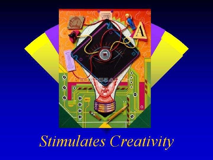 Stimulates Creativity 
