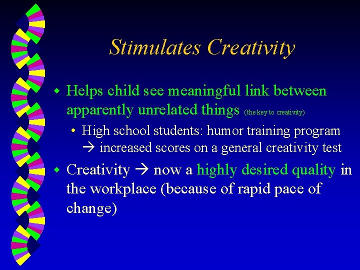 Stimulates Creativity w Helps child see meaningful link between apparently unrelated things (the key