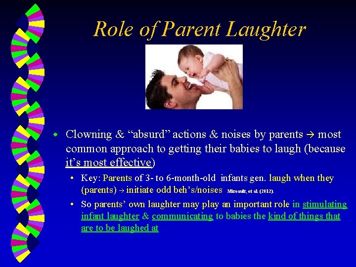 Role of Parent Laughter w Clowning & “absurd” actions & noises by parents most