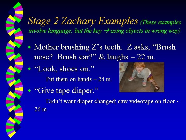 Stage 2 Zachary Examples (These examples involve language; but the key using objects in