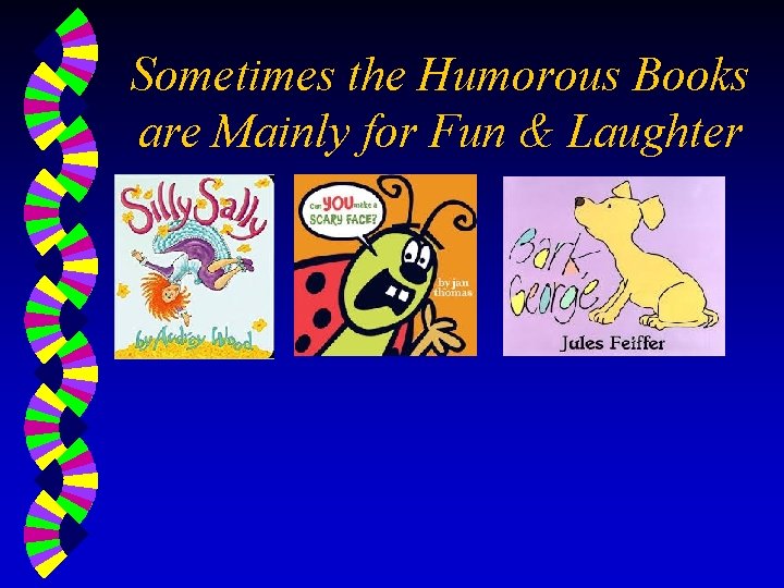 Sometimes the Humorous Books are Mainly for Fun & Laughter 