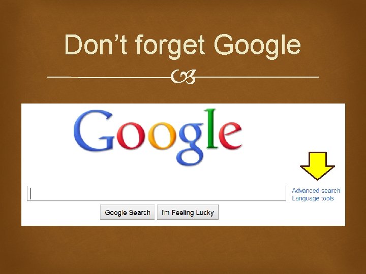 Don’t forget Google 