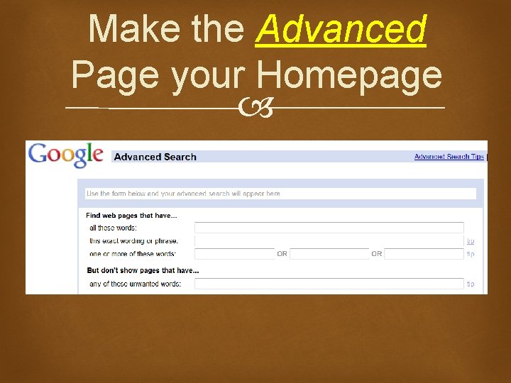 Make the Advanced Page your Homepage 
