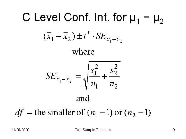 C Level Conf. Int. for μ 1 − μ 2 11/25/2020 Two Sample Problems