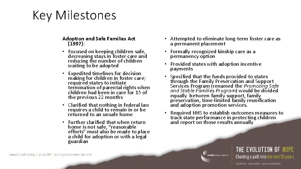 Key Milestones Adoption and Safe Families Act (1997): • Focused on keeping children safe,