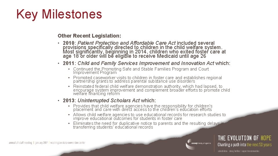 Key Milestones Other Recent Legislation: • 2010: Patient Protection and Affordable Care Act included