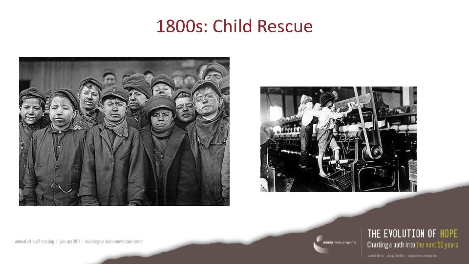 1800 s: Child Rescue 