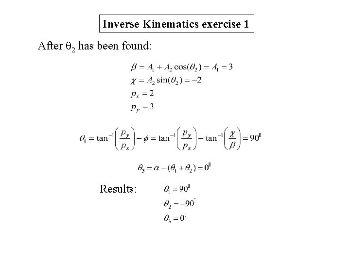 Inverse Kinematics exercise 1 After 2 has been found: Results: 