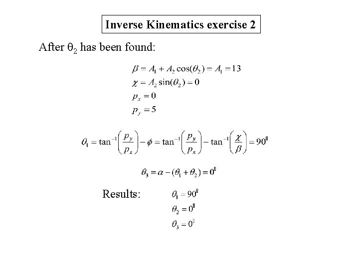 Inverse Kinematics exercise 2 After 2 has been found: Results: 