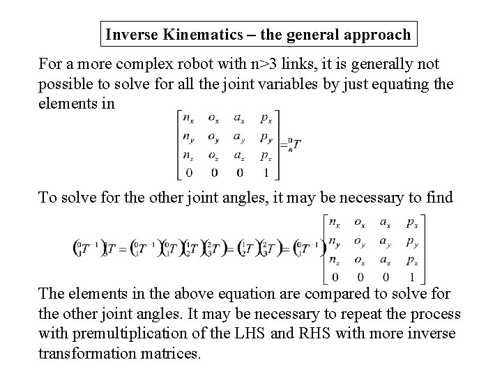Inverse Kinematics – the general approach For a more complex robot with n>3 links,