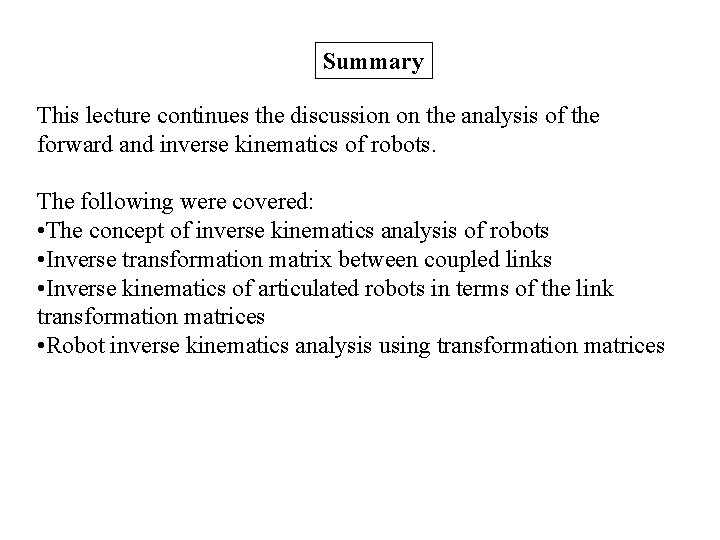 Summary This lecture continues the discussion on the analysis of the forward and inverse