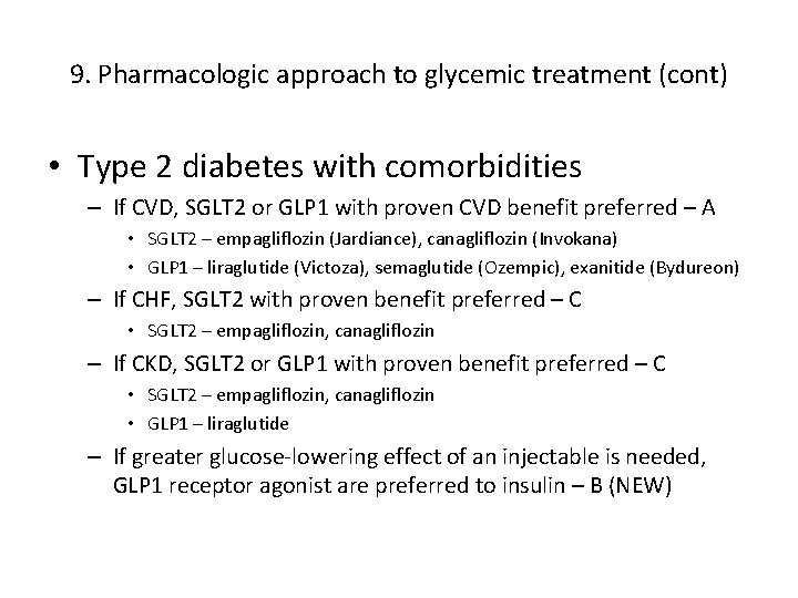 9. Pharmacologic approach to glycemic treatment (cont) • Type 2 diabetes with comorbidities –