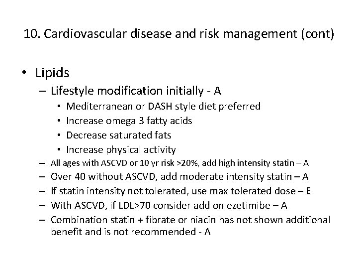 10. Cardiovascular disease and risk management (cont) • Lipids – Lifestyle modification initially -