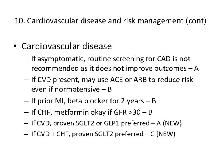 10. Cardiovascular disease and risk management (cont) • Cardiovascular disease – If asymptomatic, routine