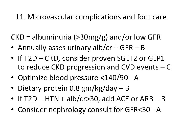 11. Microvascular complications and foot care CKD = albuminuria (>30 mg/g) and/or low GFR