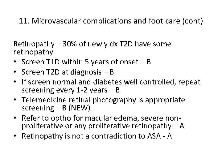11. Microvascular complications and foot care (cont) Retinopathy – 30% of newly dx T