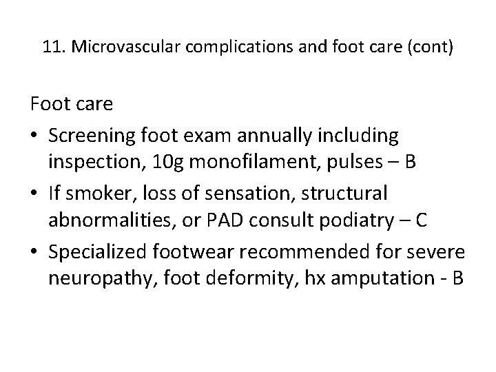 11. Microvascular complications and foot care (cont) Foot care • Screening foot exam annually