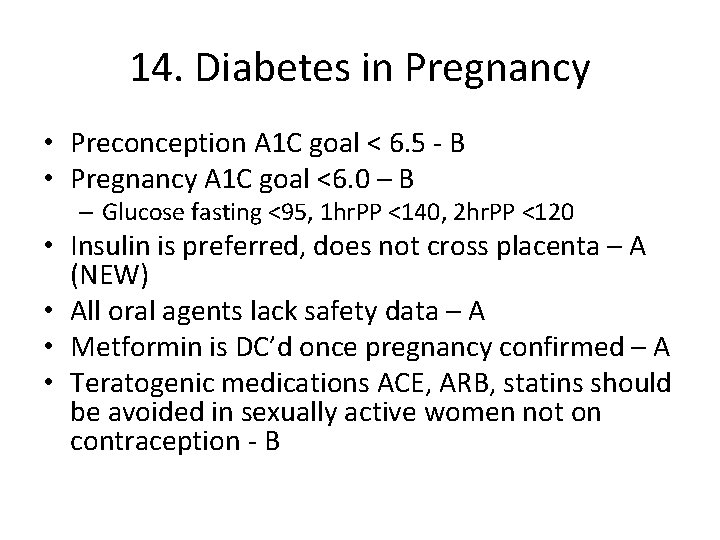 14. Diabetes in Pregnancy • Preconception A 1 C goal < 6. 5 -