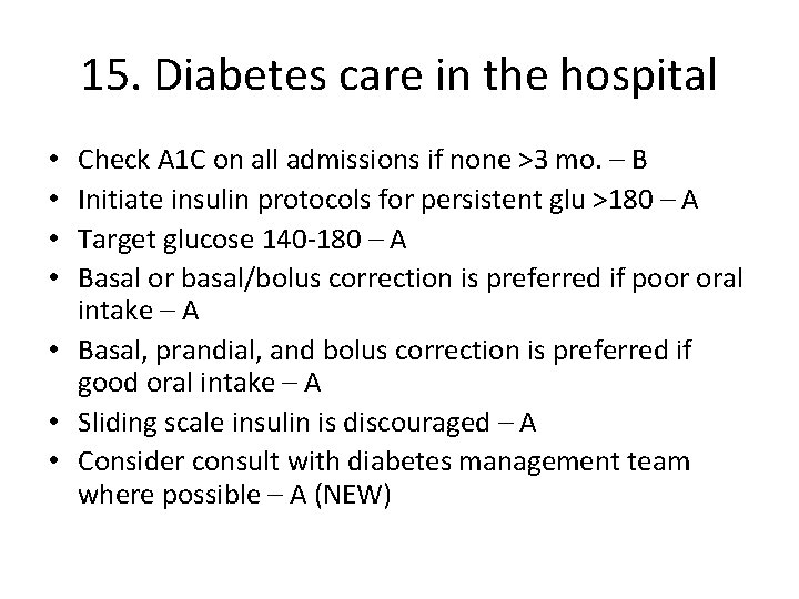 15. Diabetes care in the hospital Check A 1 C on all admissions if
