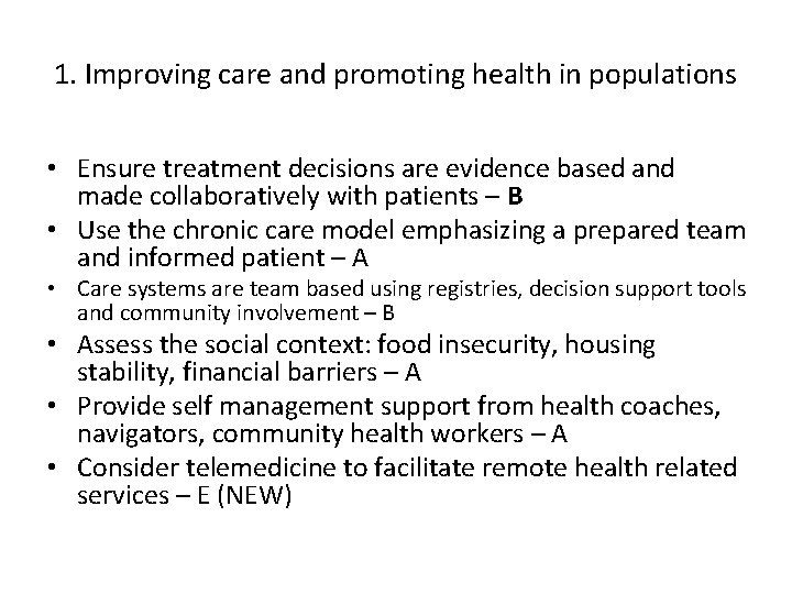 1. Improving care and promoting health in populations • Ensure treatment decisions are evidence