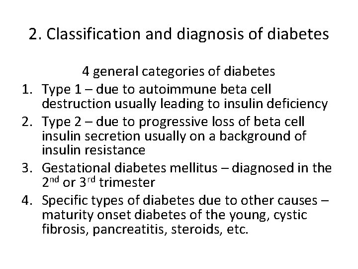 2. Classification and diagnosis of diabetes 1. 2. 3. 4. 4 general categories of