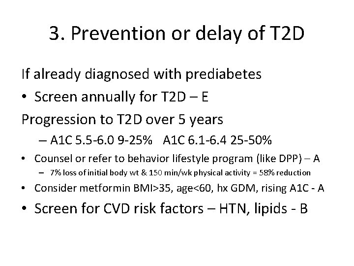 3. Prevention or delay of T 2 D If already diagnosed with prediabetes •
