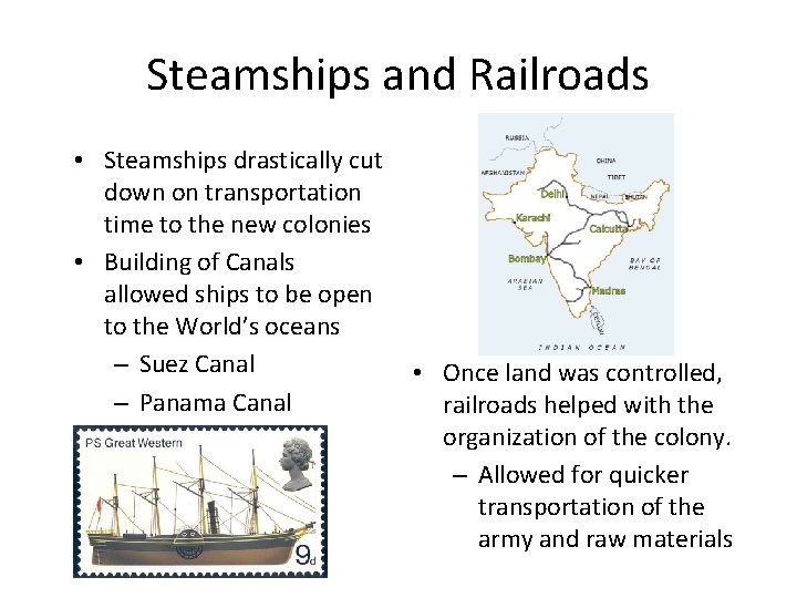 Steamships and Railroads • Steamships drastically cut down on transportation time to the new