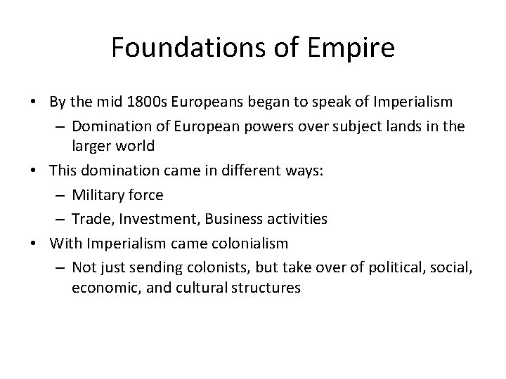 Foundations of Empire • By the mid 1800 s Europeans began to speak of