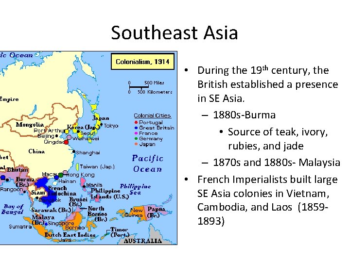 Southeast Asia • During the 19 th century, the British established a presence in