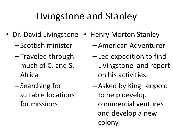 Livingstone and Stanley • Dr. David Livingstone • Henry Morton Stanley – Scottish minister