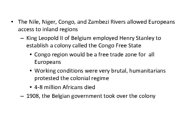  • The Nile, Niger, Congo, and Zambezi Rivers allowed Europeans access to inland