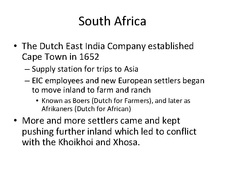 South Africa • The Dutch East India Company established Cape Town in 1652 –