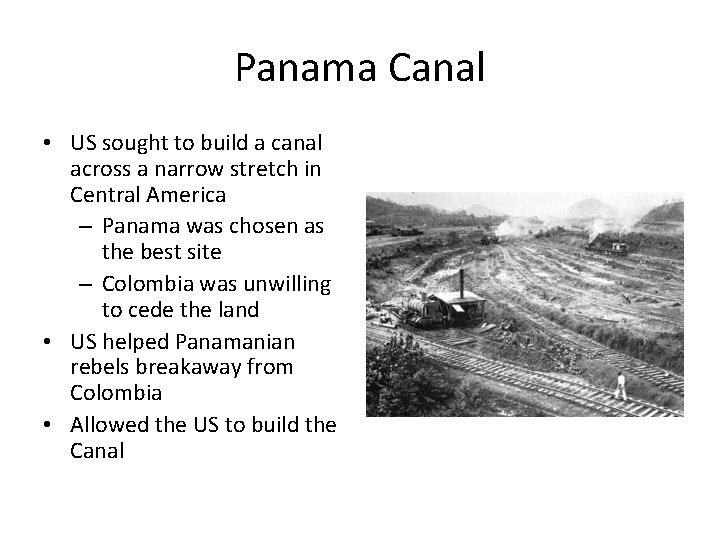 Panama Canal • US sought to build a canal across a narrow stretch in