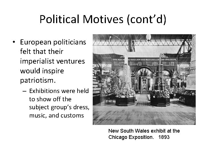 Political Motives (cont’d) • European politicians felt that their imperialist ventures would inspire patriotism.
