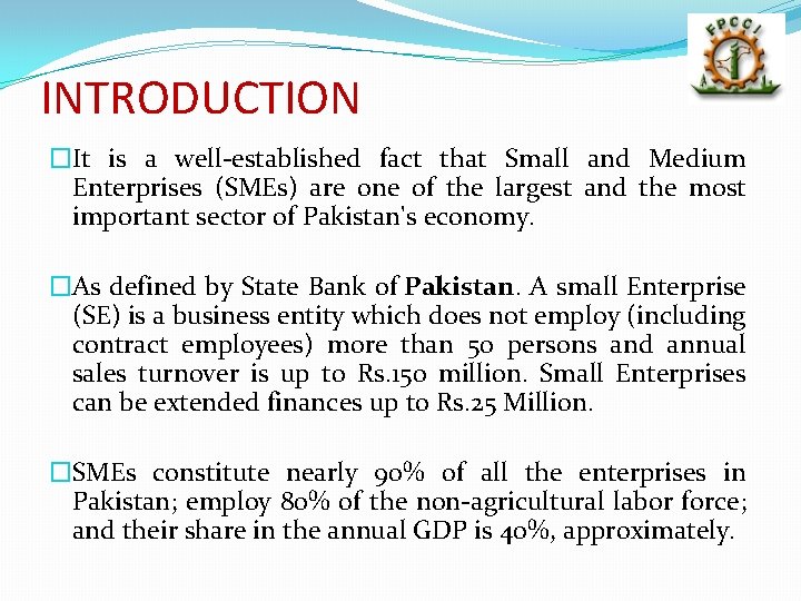 INTRODUCTION �It is a well-established fact that Small and Medium Enterprises (SMEs) are one