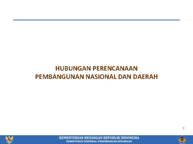 HUBUNGAN PERENCANAAN PEMBANGUNAN NASIONAL DAN DAERAH 3 