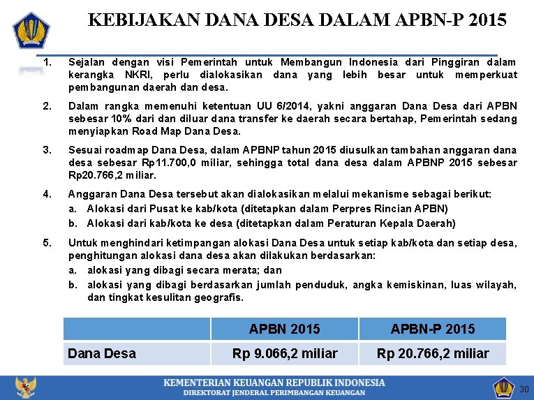 KEBIJAKAN DANA DESA DALAM APBN-P 2015 1. Sejalan dengan visi Pemerintah untuk Membangun Indonesia