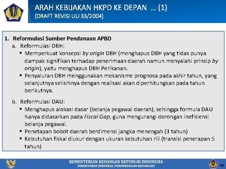 ARAH KEBIJAKAN HKPD KE DEPAN … (1) (DRAFT REVISI UU 33/2004) 1. Reformulasi Sumber