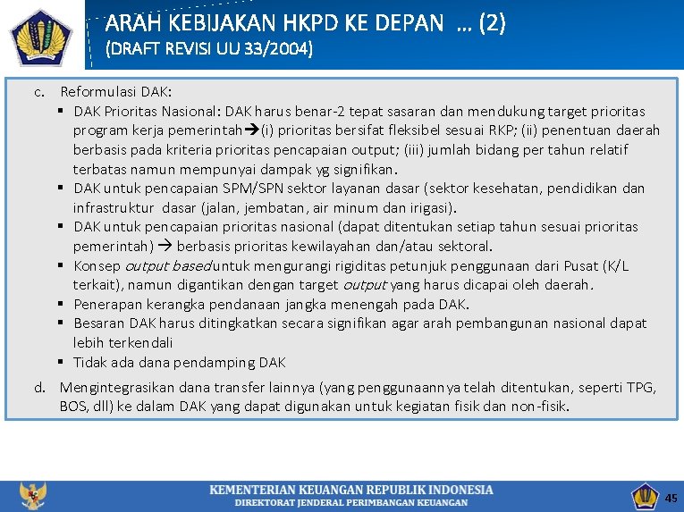 ARAH KEBIJAKAN HKPD KE DEPAN … (2) (DRAFT REVISI UU 33/2004) c. Reformulasi DAK: