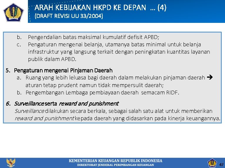 ARAH KEBIJAKAN HKPD KE DEPAN … (4) (DRAFT REVISI UU 33/2004) b. c. Pengendalian