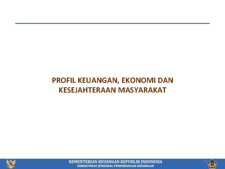 PROFIL KEUANGAN, EKONOMI DAN KESEJAHTERAAN MASYARAKAT 49 